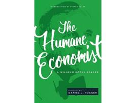 Livro The Humane Economist A Wilhelm Röpke Reader de Wilhelm Röpke (Inglês)