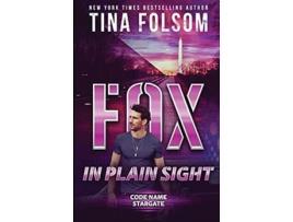 Livro Fox in plain Sight Code Name Stargate de Tina Folsom (Inglês)