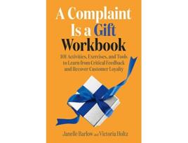 Livro Complaint Is a Gift Workbook de Janelle Barlow e Victoria Holtz (Inglês)