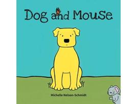 Livro Dog and Mouse de Michelle NelsonSchmidt (Inglês)