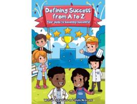Livro Defining Success From A to Z: Your guide to becoming successful. Zachery McGivens, Shaila McGivens (Inglês)