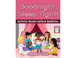 Livro Goodnight Sleep Tight Activity Books Before Bedtime de Jupiter Kids (Inglês)