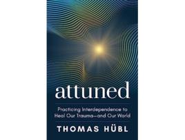 Livro Attuned de Thomas Hübl (Inglês - Capa Dura)