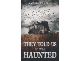 Livro They Told Us It Was Haunted de AmyBrooke Odell (Inglês)