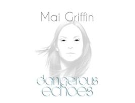 Livro Dangerous Echoes 3 Ghostly Echoes de Mai Griffin (Inglês)