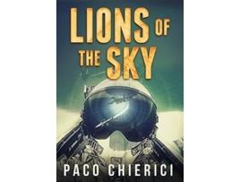Livro Lions of the Sky de Paco Chierici (Inglês - Capa Dura)