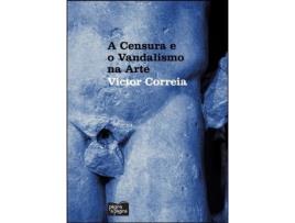 Livro A Censura e o Vandalismo na Arte de Victor Correia