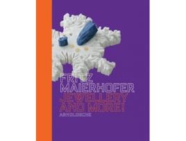 Livro Fritz Maierhofer Jewellery More de Gabriela KoschatzkyElias Carl Aigner (Inglês)