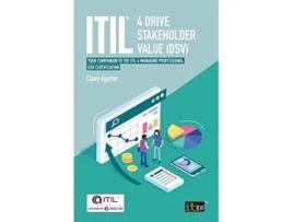 Livro ITIL® 4 Drive Stakeholder Value DSV Your Companion to the ITIL 4 Managing Professional DSV Certification de Claire Agutter (Inglês)