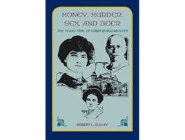 Livro Money, Murder, Sex, and Beer de Robert L Gulley (Inglês)