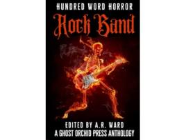 Livro Rock Band An Anthology of MusicInspired Dark Microfiction Hundred Word Horror de AR Ward (Inglês)