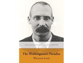 Livro Workingmans Paradise de William Lane (Inglês)