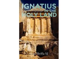 Livro Ignatius in the Holy Land A Guided Pilgrimage de Josef Briffa (Inglês)