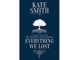 Livro Everything We Lost 1 Hamilton de Kate Smith (Inglês)