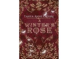 Livro A Winters Rose 3 Daughters of Avalon de Tanya Anne Crosby (Inglês)