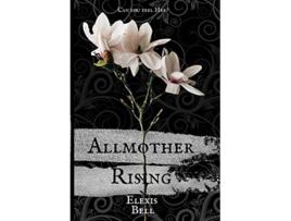 Livro Allmother Rising de Elexis Bell (Inglês)