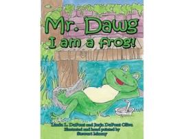 Livro Mr. Dawg I am a frog Jorja DuPont Oliva, Linda Revels DuPont (Inglês)