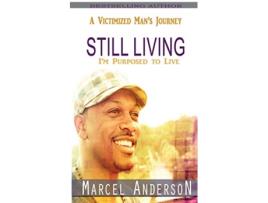 Livro Still Living A Victimized Mans Journey de Marcel Anderson (Inglês)