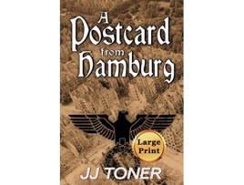 Livro A Postcard from Hamburg Large Print Edition The Black Orchestra de JJ Toner (Inglês)