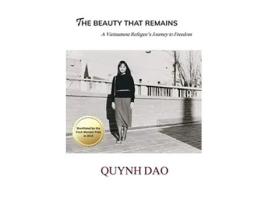 Livro The Beauty That Remains A Vietnamese Refugees Journey to Freedom de Quynh Dao (Inglês)