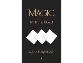 Livro Magic, White and Black Eighth American Edition de Franz Hartmann (Inglês - Capa Dura)