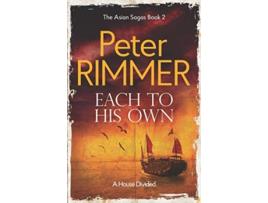 Livro Each to His Own The gripping historical fiction sequel to Bend with the Wind The Asian Sagas de Peter Rimmer (Inglês)