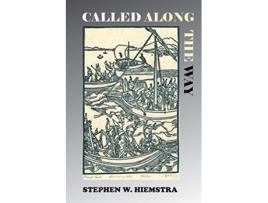 Livro Called Along the Way A Spiritual Memoir Christian Spirituality de Stephen W Hiemstra (Inglês)