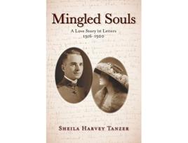 Livro Mingled Souls A Love Story in Letters 19161920 de Sheila Harvey Tanzer (Inglês)