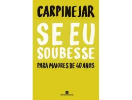 Livro Se Eu Soubesse Para Maiores De 40 Anos de Carpinejar (Português)