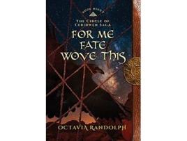 Livro For Me Fate Wove This Book Eight of The Circle of Ceridwen Saga de Octavia Randolph (Inglês)