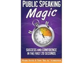 Livro Public Speaking Magic Success and Confidence in the First 20 Seconds de Mark Davis e Tom 