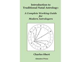 Livro Introduction to Traditional Natal Astrology A Complete Working Guide for Modern Astrologers de Charles Obert (Inglês)