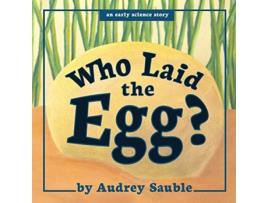 Livro Who Laid the Egg Exploring Nature de Audrey Sauble (Inglês)