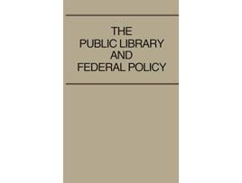 Livro The Public Library and Federal Policy de Jean B Wellisch Unknown (Inglês)