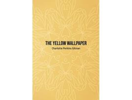 Livro The Yellow Wallpaper de Charlotte Perkins Gilman (Inglês)