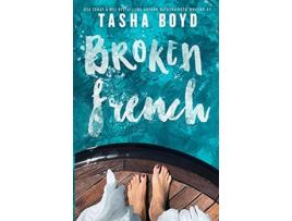 Livro Broken French A widowed billionaire single dad romance Mediterranean Series de Natasha Boyd Tasha Boyd (Inglês)