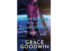 Livro Dominada por sus compañeros Letra grande Programa de Novias Interestelares Spanish Edition de Grace Goodwin (Espanhol)