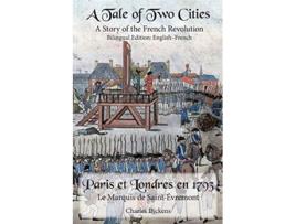 Livro A Tale of Two Cities Bilingual Edition EnglishFrench de Charles Dickens (Inglês)