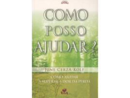 Livro Como Posso Ajudar? - Como Ajudar a Superar a Dor da Perda de June Cerza Kolf