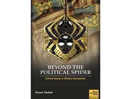 Livro Beyond the Political Spider Critical Issues in African Humanities de Kwesi Yankah (Inglês)