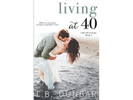 Livro Living at 40 de L B Dunbar (Inglês)