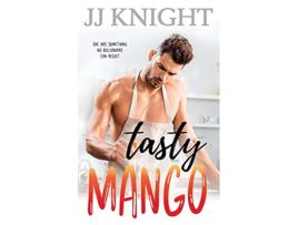 Livro Tasty Mango A Billionaire and Single Mom Romantic Comedy Everything Tasty de JJ Knight (Inglês)