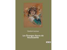 Livro Les Étranges Noces de Rouletabille French Edition de Gaston LeRoux (Francês)