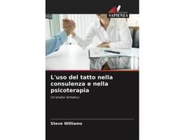 Livro Luso del tatto nella consulenza e nella psicoterapia Unanalisi tematica Italian Edition de Steve Williams (Italiano)