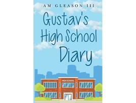 Livro Gustavs High School Diary de Augustine M Gleason III (Inglês)