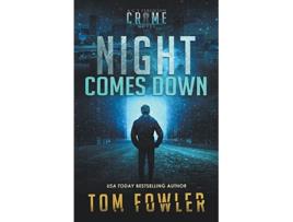 Livro Night Comes Down A CT Ferguson Crime Novel The CT Ferguson Mystery Novels de Tom Fowler (Inglês)