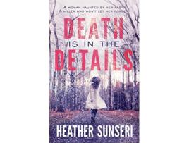 Livro Death is in the Details Paynes Creek Thriller de Heather Sunseri (Inglês)