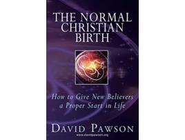 Livro The Normal Christian Birth How to Give New Believers a Proper Start in Life de David Pawson (Inglês)