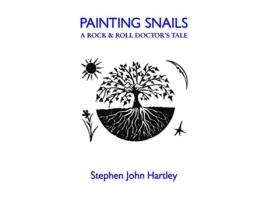 Livro Painting Snails A Rock Roll Doctors Tale de Stephen John Hartley (Inglês)