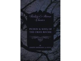 Livro Pichon Sons of the Croix Rousse de Joseph Sheridan Le Fanu (Inglês)